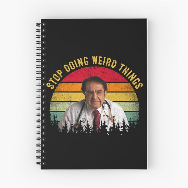 Item preview, Stop Doing Weird Things Funny Dr Now  designed and sold by RosannaArt.