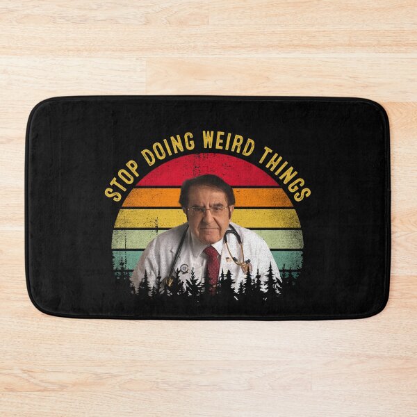 Item preview, Stop Doing Weird Things Funny Dr Now  designed and sold by RosannaArt.