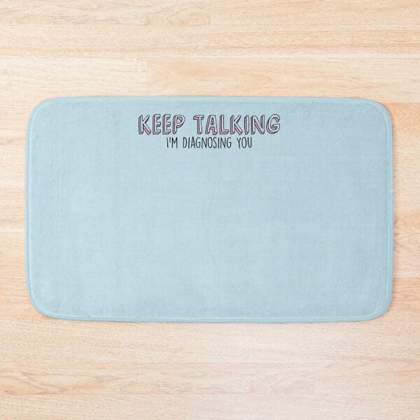 Item preview, Keep Talking Im Diagnosing You Sticker designed and sold by JulianNoschka.