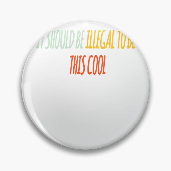 Item preview, It Should Be Illegal To Be This Cool Classic T-shirt  designed and sold by Ryn2020.