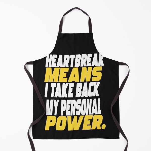 Item preview, Heartbreak Means I Take Back My Personal Power- Heartbroken designed and sold by WowAllinOne.