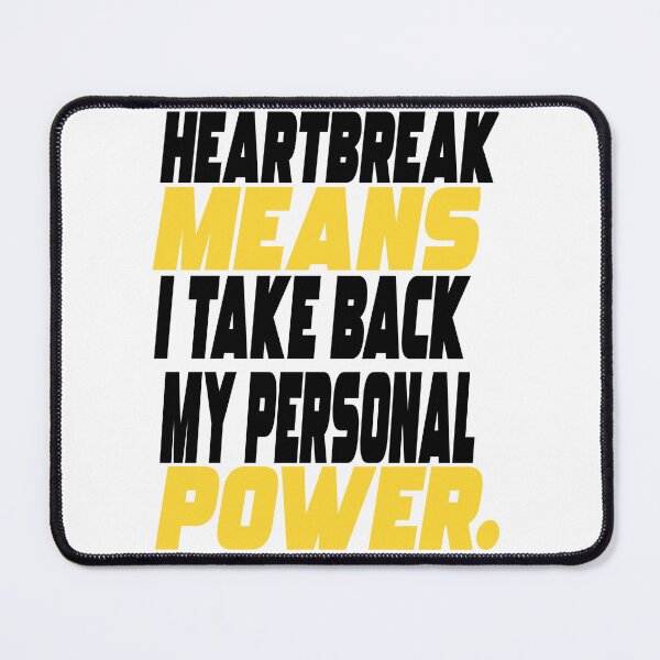 Item preview, Heartbreak Means I Take Back My Personal Power- Heartbroken designed and sold by WowAllinOne.