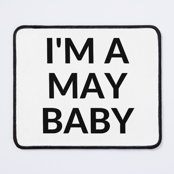 Item preview, I'M A MAY BABY designed and sold by RobbiesMusic.