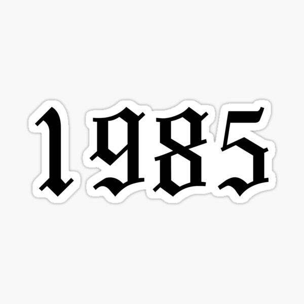 Year 1985 Stickers for Sale  Redbubble