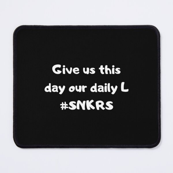 Item preview, Give us today our daily L SNKRS   designed and sold by StreetHypeLab99.