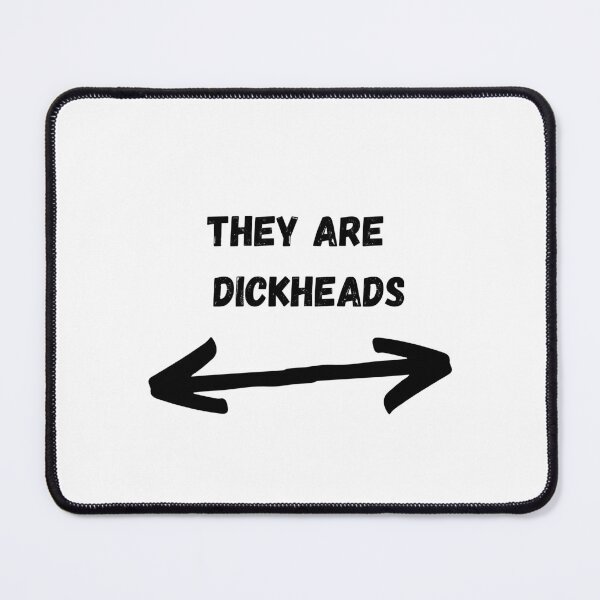 Item preview, They are dickheads designed and sold by ArielIadanza.