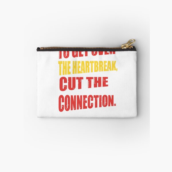 Item preview, To Get Over The Heartbreak Cut The Connection - Heartbroken designed and sold by WowAllinOne.