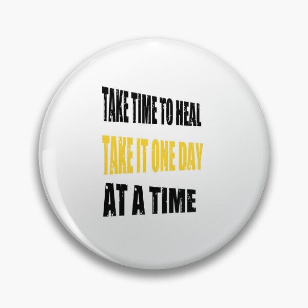 Item preview, Take Time To Heal Take It One Day At  A Time - Heartbroken designed and sold by WowAllinOne.