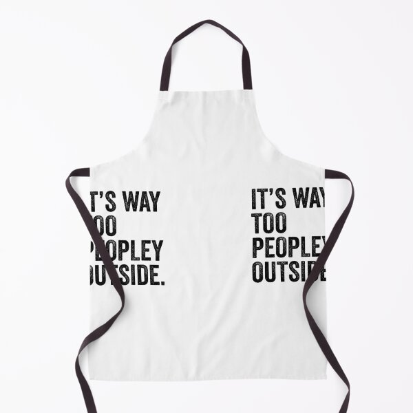 Item preview, Its Way Too Peopley Outside designed and sold by TwinkleBaby.