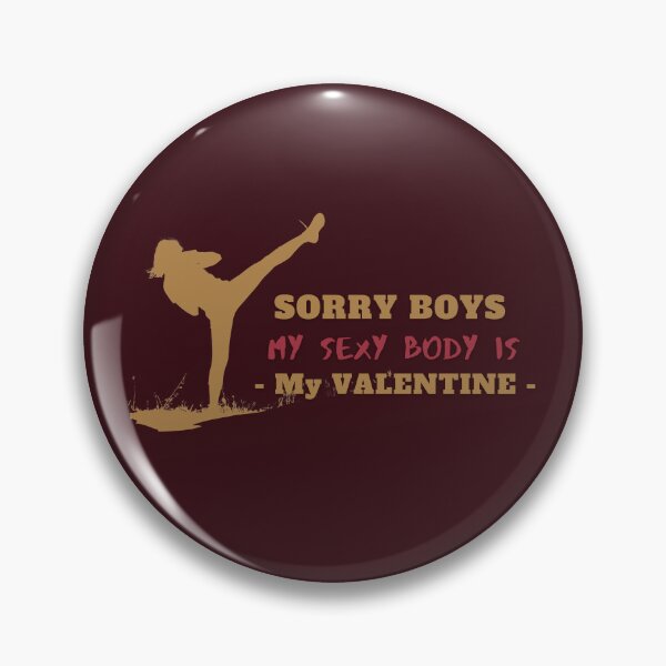 Item preview, Sorry Boys, My Sexy Body is My Valentine designed and sold by Cute-Jory-Store.