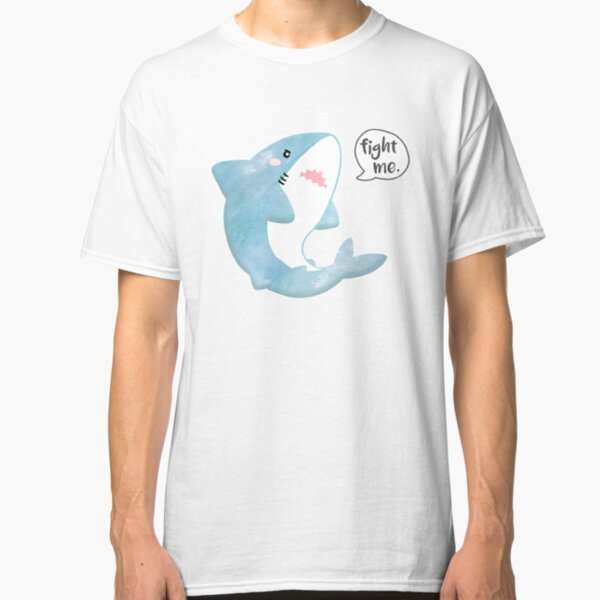 fight me. Classic T-Shirt
