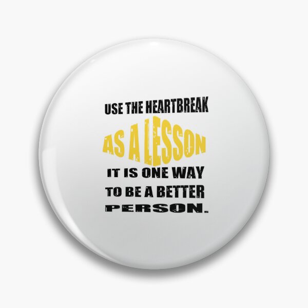 Item preview, Use The Heartbreak As A Lesson - Heartbroken designed and sold by WowAllinOne.