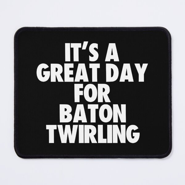 Item preview, It's a Great Day For Baton Twirling designed and sold by kindxinn.