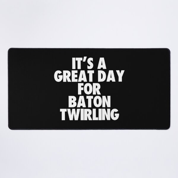 Item preview, It's a Great Day For Baton Twirling designed and sold by kindxinn.