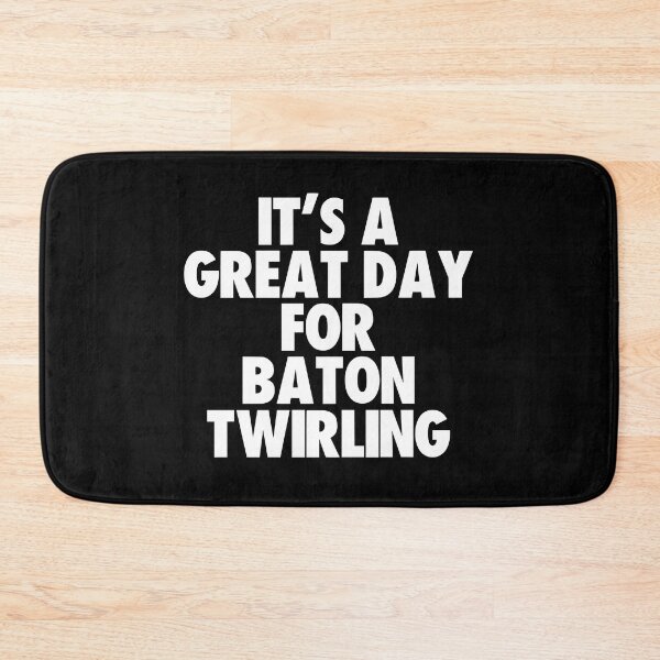 Item preview, It's a Great Day For Baton Twirling designed and sold by kindxinn.