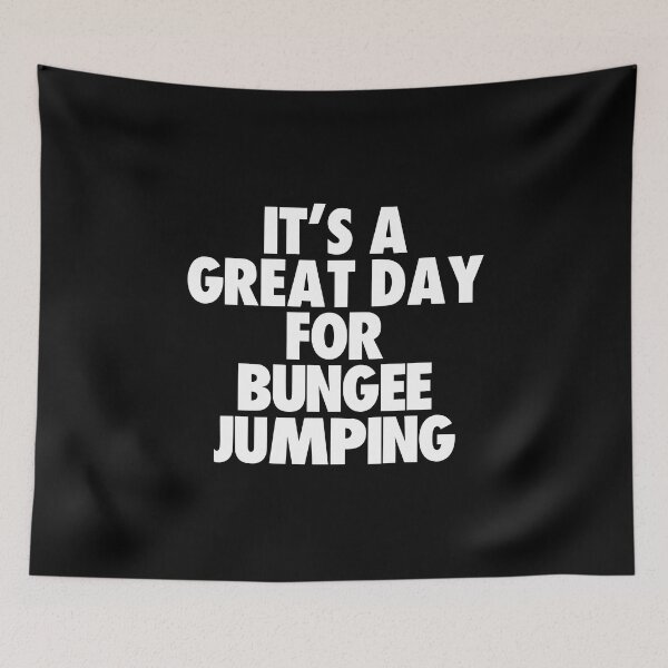 Item preview, It's a Great Day For Bungee Jumping designed and sold by kindxinn.