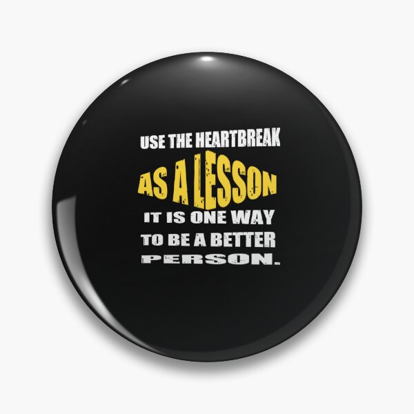 Item preview, Use The Heartbreak As A Lesson - Heartbroken designed and sold by WowAllinOne.
