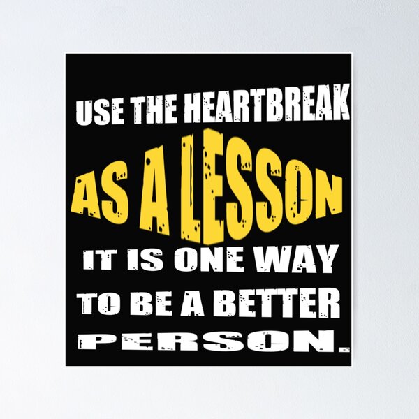 Item preview, Use The Heartbreak As A Lesson - Heartbroken designed and sold by WowAllinOne.