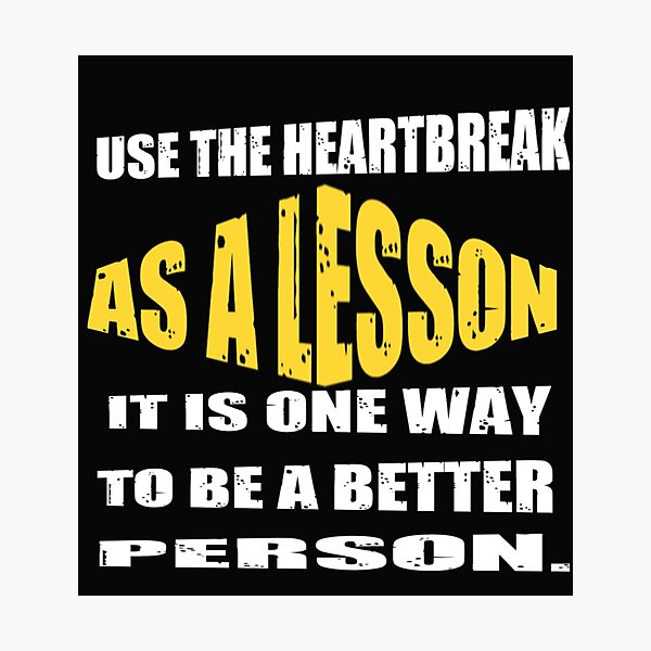 Item preview, Use The Heartbreak As A Lesson - Heartbroken designed and sold by WowAllinOne.