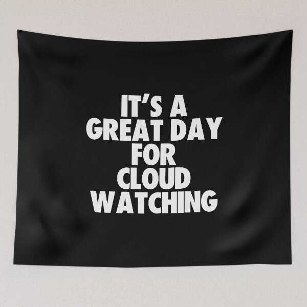 Item preview, It's a Great Day For Cloud Watching designed and sold by kindxinn.