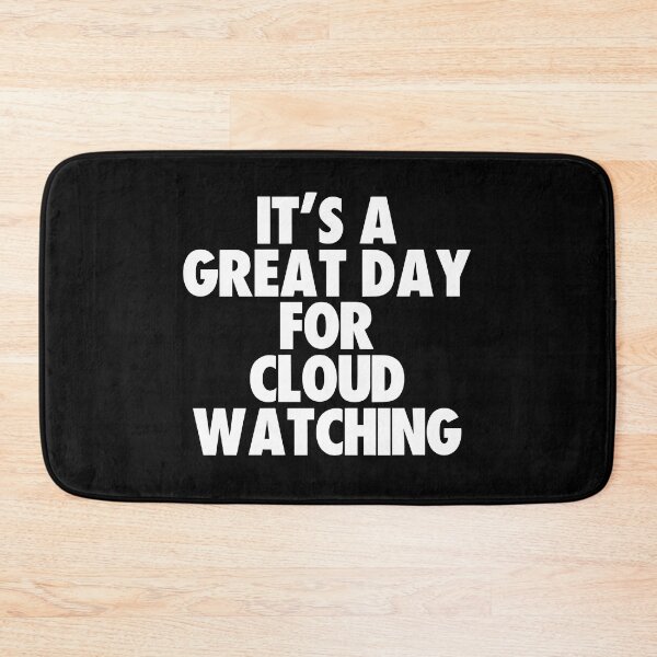 Item preview, It's a Great Day For Cloud Watching designed and sold by kindxinn.