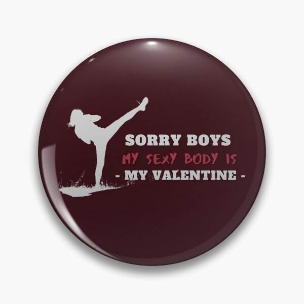 Item preview, Sorry Boys, My Sexy Body is My Valentine designed and sold by Cute-Jory-Store.