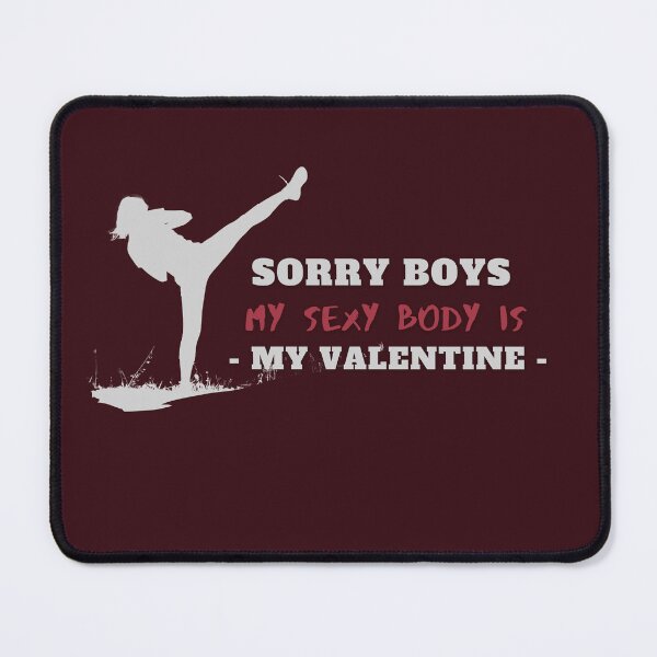 Item preview, Sorry Boys, My Sexy Body is My Valentine designed and sold by Cute-Jory-Store.