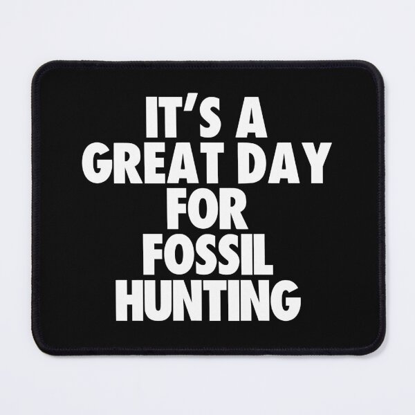 Item preview, It's a Great Day For Fossil Hunting designed and sold by kindxinn.
