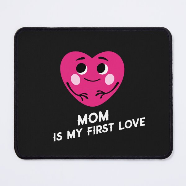 Item preview, Mom Is My First Love designed and sold by Salimah Haji.