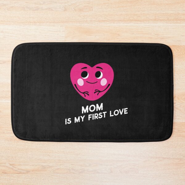 Item preview, Mom Is My First Love designed and sold by Salimah Haji.