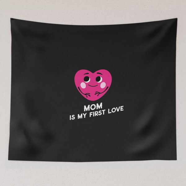 Item preview, Mom Is My First Love designed and sold by Salimah Haji.