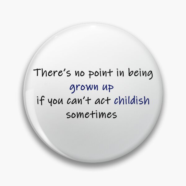Item preview, there's no point in being grown up (colour) designed and sold by alxandromeda.