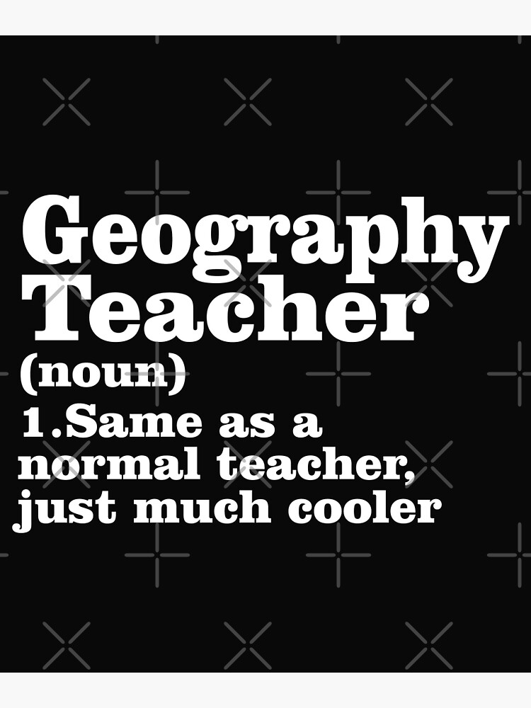 "Geography Teacher Definition" Poster for Sale by stickvenom Redbubble