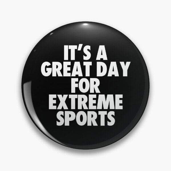 Item preview, It's a Great Day For Extreme Sports designed and sold by kindxinn.