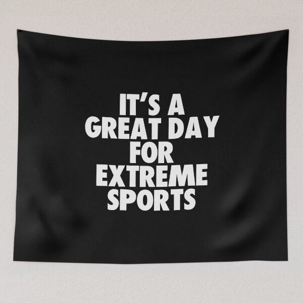 Item preview, It's a Great Day For Extreme Sports designed and sold by kindxinn.