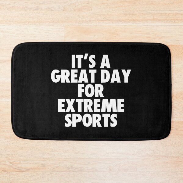 Item preview, It's a Great Day For Extreme Sports designed and sold by kindxinn.