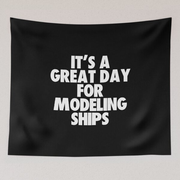 Item preview, It's a Great Day For Modeling Ships designed and sold by kindxinn.