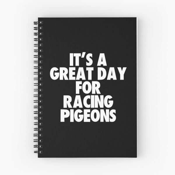 Item preview, It's a Great Day For Racing Pigeons designed and sold by kindxinn.