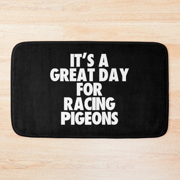 Item preview, It's a Great Day For Racing Pigeons designed and sold by kindxinn.