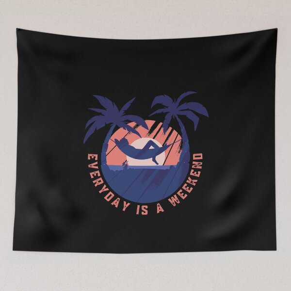 Item preview, Everyday Is A weekend designed and sold by Davestre Designs.