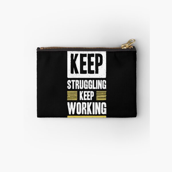 Item preview, KEEP STRUGGLING KEEP WORKING designed and sold by Creativenetic.