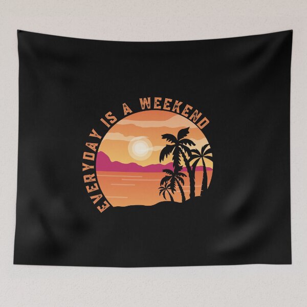 Item preview, Everyday Is A weekend designed and sold by Davestre Designs.