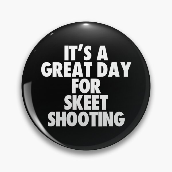 Item preview, It's a Great Day For Skeet Shooting designed and sold by kindxinn.