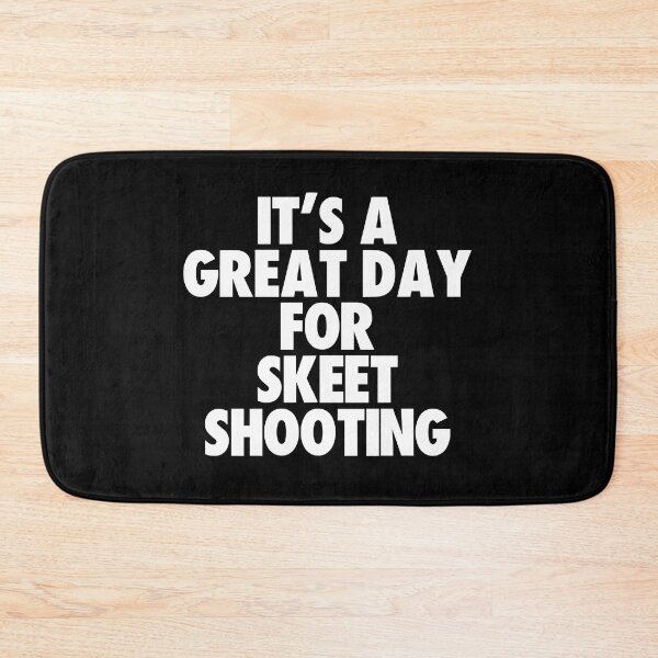 Item preview, It's a Great Day For Skeet Shooting designed and sold by kindxinn.