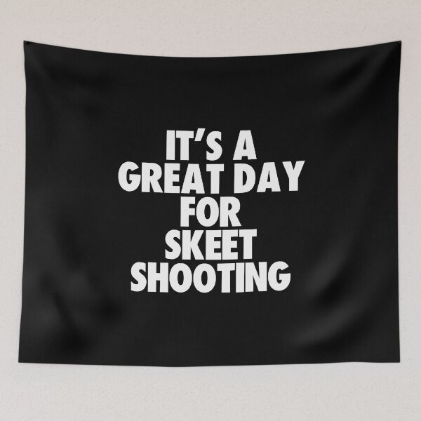 Item preview, It's a Great Day For Skeet Shooting designed and sold by kindxinn.