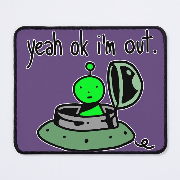 Item preview, yeah ok i'm out. designed and sold by izzyfrench.