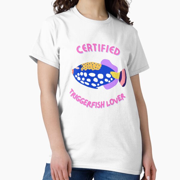 Item preview, Certified Triggerfish Lover designed and sold by GasconyPassion.