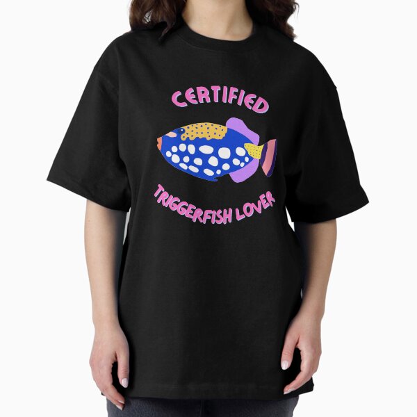 Item preview, Certified Triggerfish Lover designed and sold by GasconyPassion.