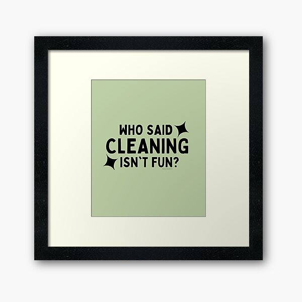 Item preview, Who Said Cleaning Isn't Fun Janitor Housekeeper Cleaning Lady designed and sold by SavvyCleaner.