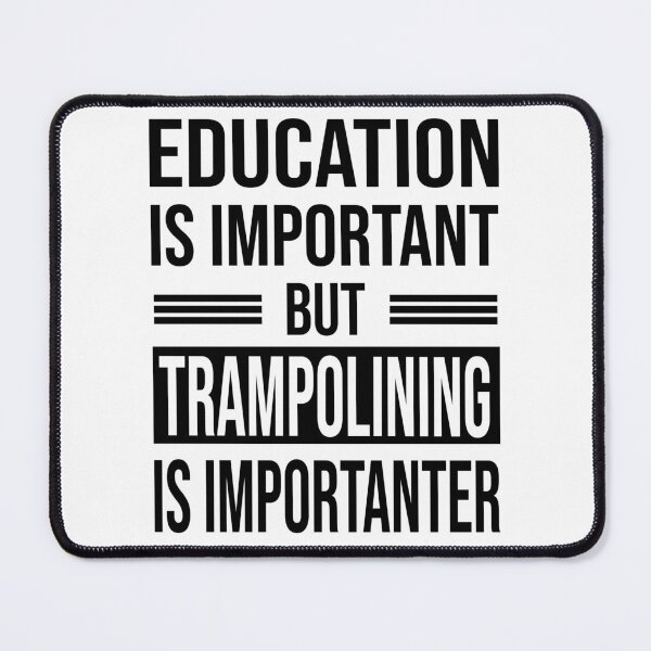 Item preview, Education Is Important But TRAMPOLINING Is Importanter - Funny TRAMPOLINING designed and sold by YukiShop.